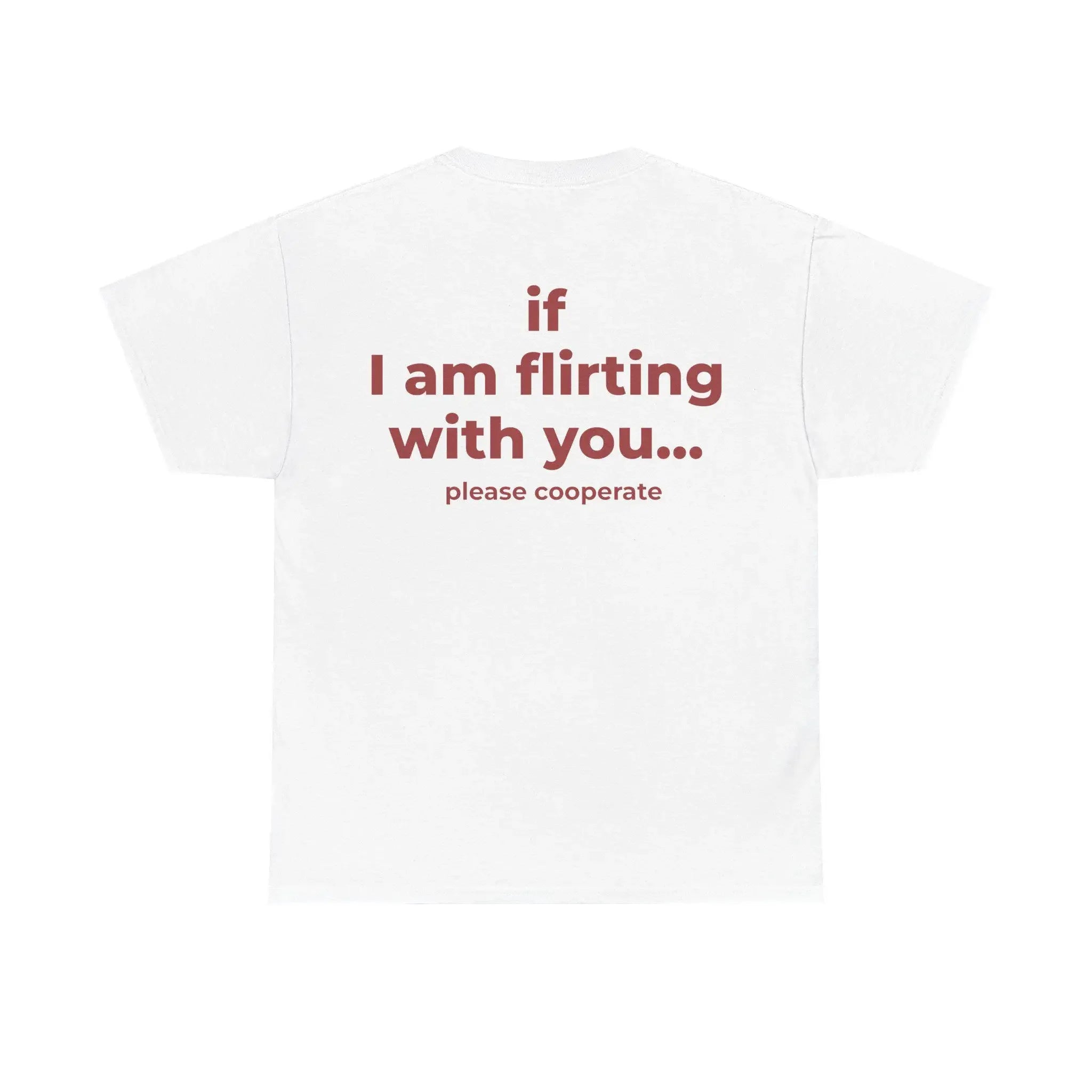 If I am flirting with you… please cooperate
