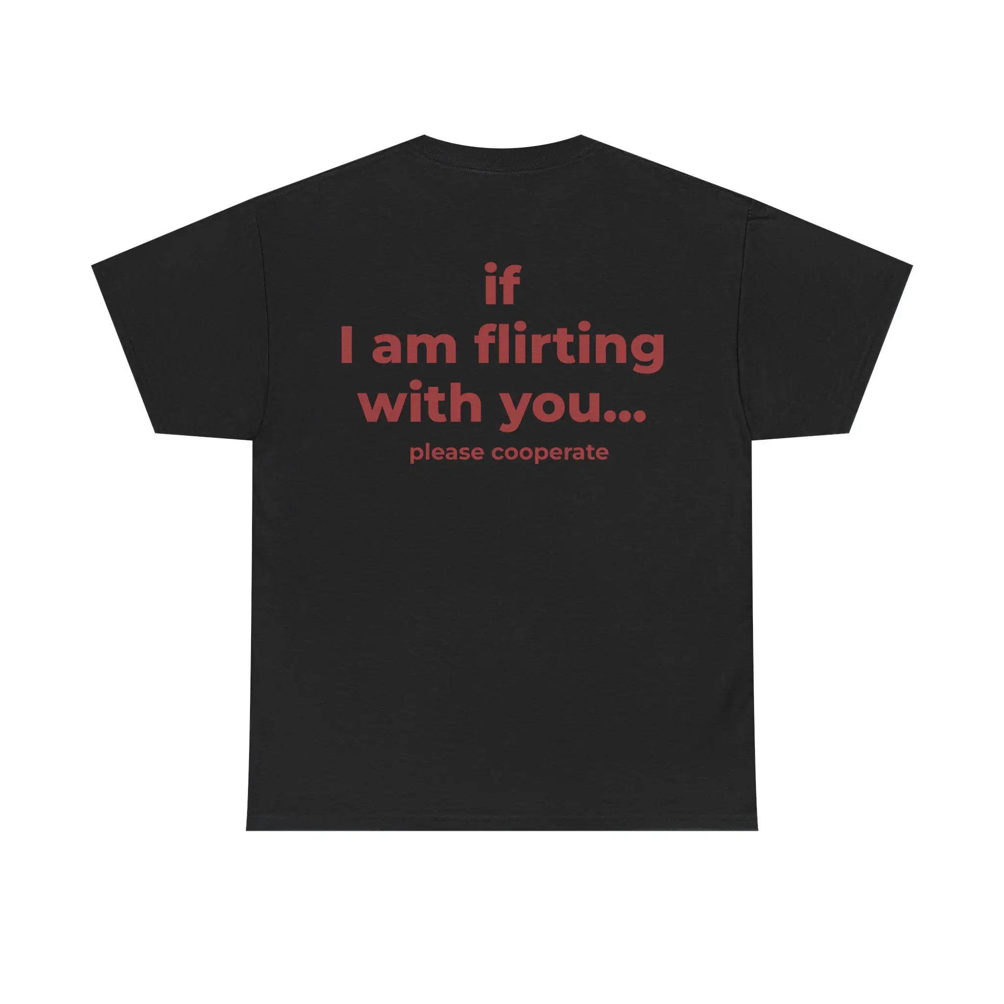If I am flirting with you… please cooperate